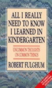 ALL I REALLY NEED TO KNOW I LEARNED | 9780586208922 | ROBERT FULGHUM