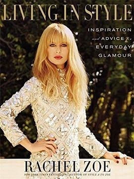 LIVING IN STYLE: ADVICE AND INSPIRATION FOR | 9780751550429 | RACHEL ZOE