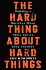 THE HARD THING ABOUT HARD THINGS | 9780062273208 | BEN HOROWITZ