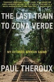 LAST TRAIN TO ZONA VERDE | 9780544227934 | PAUL THEROUX