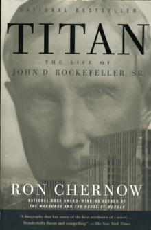 TITAN : THE LIFE OF JOHN D. ROCKEFELLER, SR. | 9781400077304 | RON CHERNOW