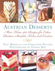 AUSTRIAN DESSERTS: OVER 400 CAKES, PASTRIES, | 9781616084349 | TONI MORWALD