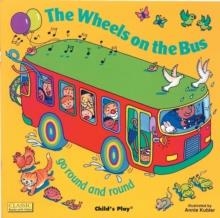 THE WHEELS ON THE BUS GO ROUND AND ROUND | 9780859538879 | ANNIE KUBLER