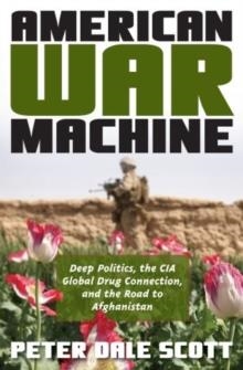 AMERICAN WAR MACHINE | 9780742555952 | PETER DALE SCOTT