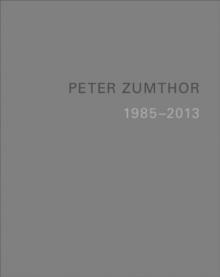 PETER ZUMTHOR: BUILDINGS AND PROJECTS | 9783858817235 | THOMAS DURISCH