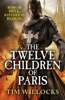 THE TWELVE CHILDREN OF PARIS | 9780099578925 | TIM WILLOCKS