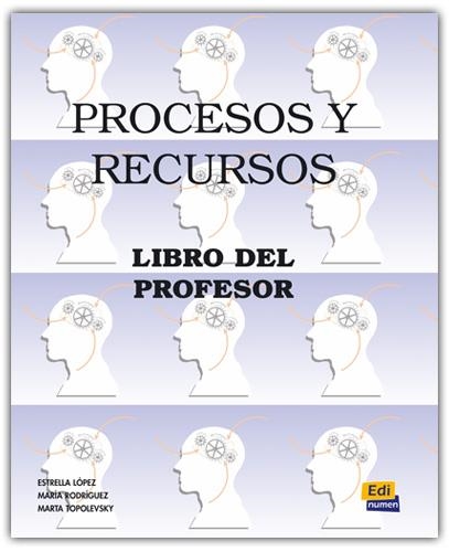 PROCESOS Y RECURSOS LIBRO PROFESOR | 9788489756182 | LóPEZ LóPEZ, ESTRELLA/RODRíGUEZ CASTILLA, MARíA/TOPOLEVSKY BLEGER, MARTA