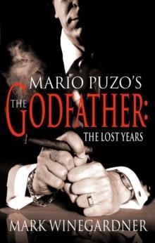 GODFATHER THE LOST YEARS | 9780099465478 | MARK WINEGARDNER