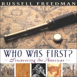 WHO WAS FIRST? DISCOVERING THE AMERICAS | 9780618663910 | RUSSELL FREEDMAN