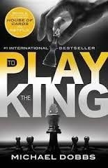 PLAY THE KING | 9781492606642 | MICHAEL DOBBS