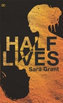 HALF LIVES | 9781780621692 | SARA GRANT