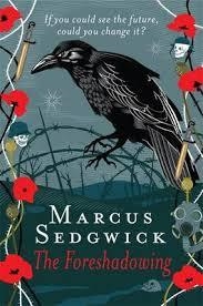 FORESHADOWING, THE | 9781444011067 | MARCUS SEDGWICK