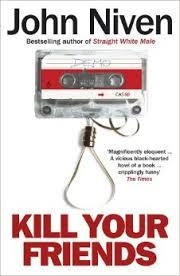 KILL YOUR FRIENDS | 9780099592099 | JOHN NIVEN