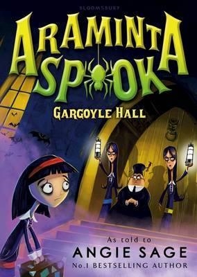 ARAMINTA SPOOK 6: GARGOYLE HALL | 9781408851289 | ANGIE SAGE