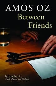 BETWEEN FRIENDS | 9780099581475 | AMOS OZ