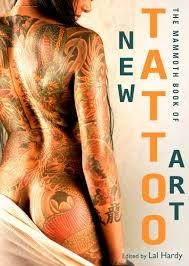 MAMMOTH BOOK OF THE NEW TATTOO ART, THE | 9781472111845 | LAL HARDY