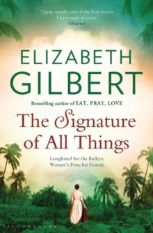 THE SIGNATURE OF ALL THINGS | 9781408850046 | ELIZABETH GILBERT