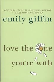 LOVE THE ONE YOU'RE WITH | 9780752893594 | EMILY GIFFIN