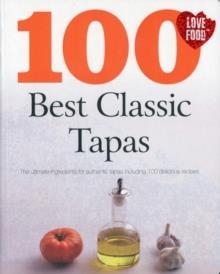 100 BEST CLASSIC TAPAS GB | 9781445462004