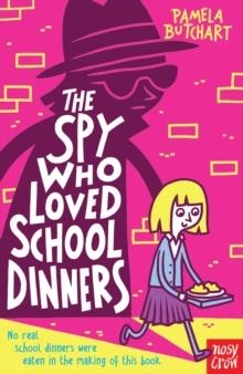 THE SPY WHO LOVED SCHOOL DINNERS | 9780857632579 | PAMELA BUTCHART