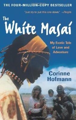 WHITE MASAI:MY EXOTIC TALE OF LOVE AND ADVENTURE, | 9780061131530 | CORINNE F HOFMANN