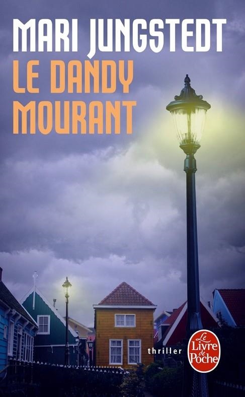 LE DANDY MOURANT | 9782253168782 | JUNGSTEDT MARI