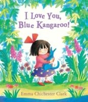 I LOVE YOU BLUE KANGAROO | 9781842704967 | EMMA CHICHESTER CLARK