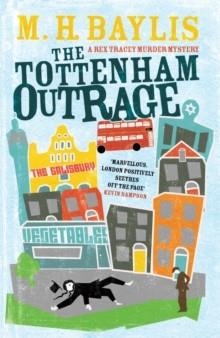 TOTTENHAM OUTRAGE | 9781908699671 | M. H. BAYLIS