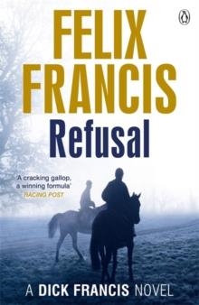 DICK FRANCIS' REFUSAL | 9780718193188 | FELIX FRANCIS