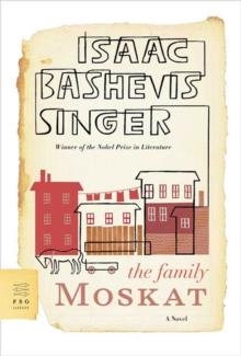 FAMILY MOSKAT, THE | 9780374530648 | ISAAC BASHEVIS SINGER