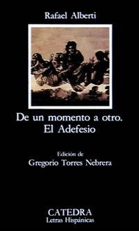 DE UN MOMENTO A OTRO. EL ADEFESIO | 9788437611204 | RAFAEL ALBERTI