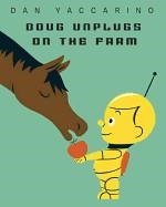 DOUG UNPLUGS ON THE FARM | 9780385753289 | DAN YACCARINO