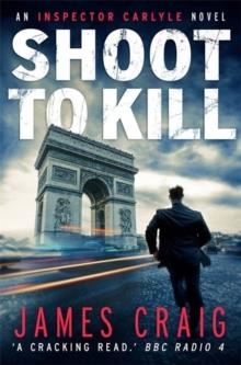 SHOOT TO KILL | 9781472115171 | JAMES CRAIG