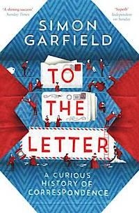 TO THE LETTER | 9780857868619 | SIMON GARFIELD