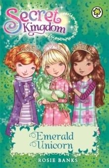 SECRET KINGDOM 23: EMERALD UNICORN | 9781408329085 | ROSIE BANKS