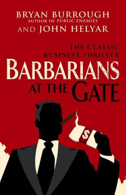 BARBARIANS AT THE GATE | 9780099545835 | BRYAN BURROUGH/JOHN HELYAR