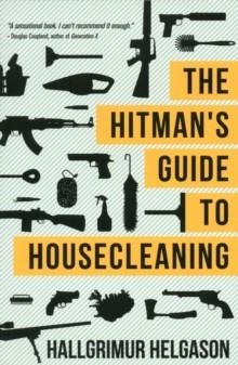 HITMAN'S GUIDE TO HOUSECLEANING, THE | 9781611091397 | HALLGRIMUR HELGASON