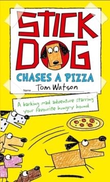 STICK DOG CHASES A PIZZA | 9780007581238 | TOM WATSON