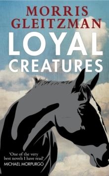 LOYAL CREATURES | 9780141355009 | MORRIS GLEITZMAN