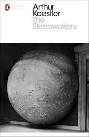 SLEEPWALKERS, THE | 9780141394534 | ARTHUR KOESTLER