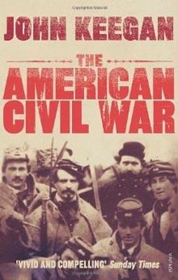 AMERICAN CIVIL WAR, THE | 9780712616102 | JOHN KEEGAN