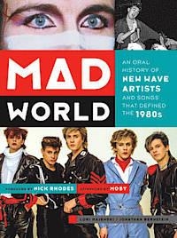 MAD WORLD: ORAL HISTORY OF NEW WAVE ARTISTS | 9781419710971 | JONATHAN BERNSTEIN