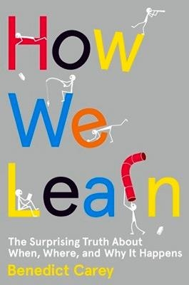 HOW WE LEARN | 9780812999112 | BENEDICT CAREY