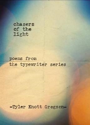 CHASERS OF THE LIGHT: | 9780399169731 | TYLER KNOTT GREGSON