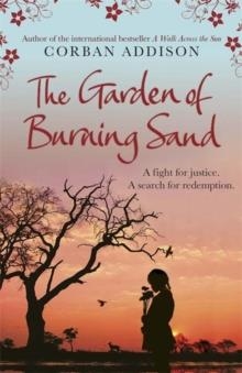 THE GARDEN OF BURNING SAND | 9781780876962 | CORBAN ADDISON