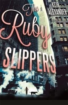 RUBY SLIPPERS, THE | 9781472116529 | KEIR ALEXANDER