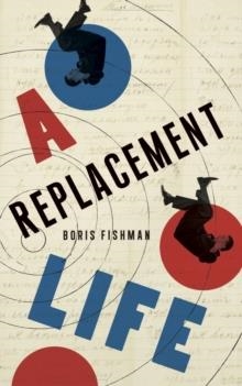 REPLACEMENT LIFE, A | 9780957548831 | BORIS FISHMAN