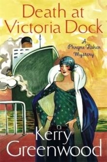 DEATH AT VICTORIA DOCK | 9781472115829 | KERRY GREENWOOD