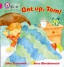 GET UP, TOM! | 9780007507894 | JOHN TOWNSEND