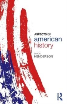 ASPECTS OF AMERICAN HISTORY | 9780415423427 | SIMON HENDERSON
